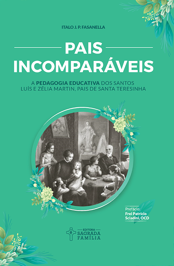Livro Pais incomparáveis: a pedagogia educativa dos santo...