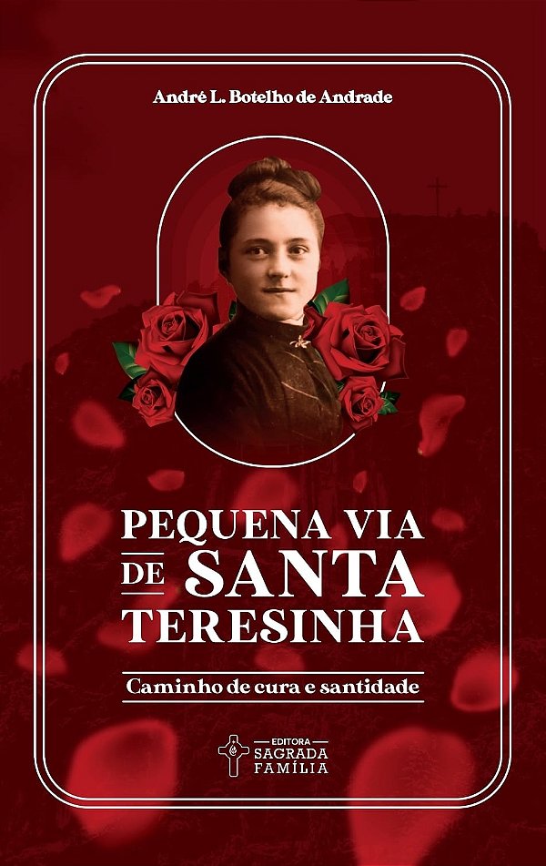 Livro Pequena via de santa teresinha: caminho de cura e s...