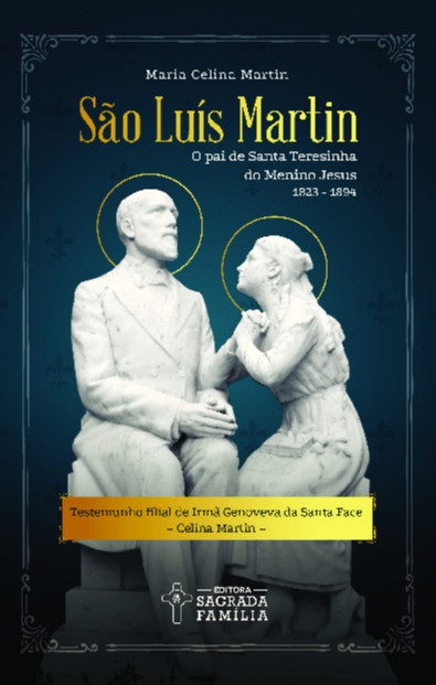 Livro São Luís Martin: o pai de Santa Teresinha do Menino...