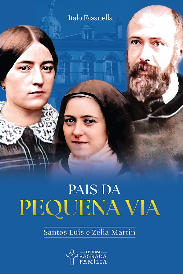 Livro Pais da pequena via: Santos Luís e Zélia Martin (Vo...