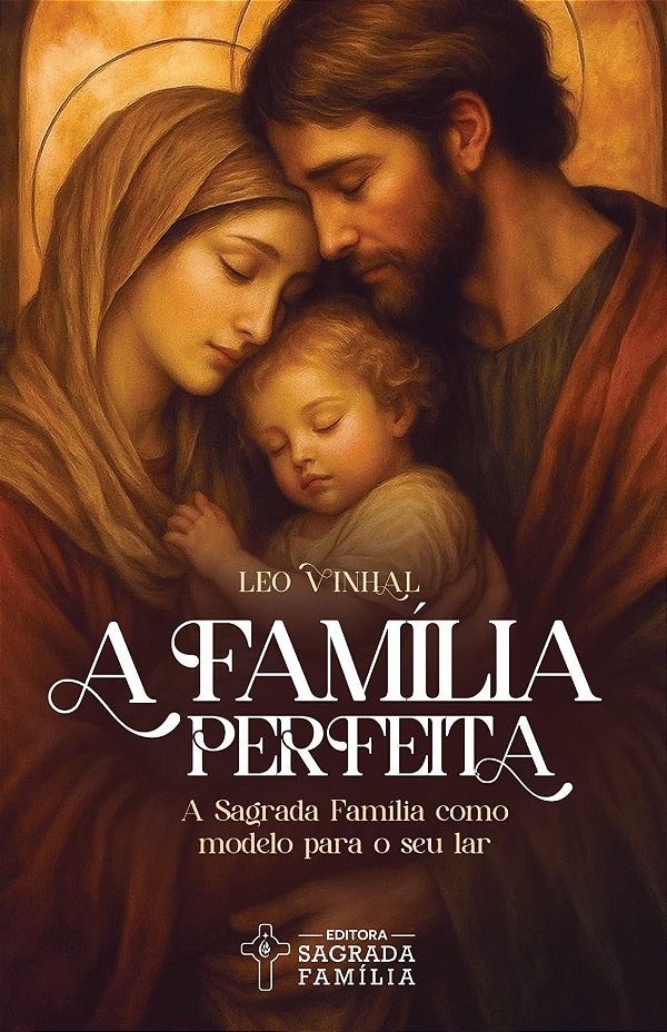 Livro Família Perfeita - A Sagrada Família Como Modelo Para O S...