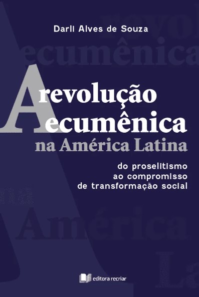 Livro A Revolução Ecumênica Na América Latina - Do Prosel...