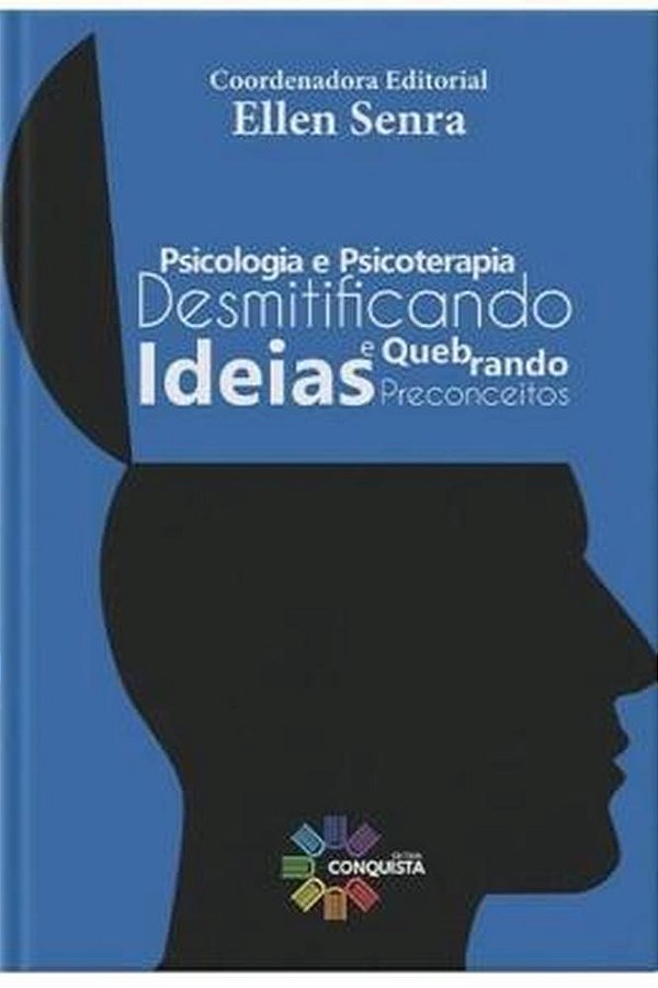 Livro Psicologia E Psicoterapia: Desmitificando Ideias E Quebra...