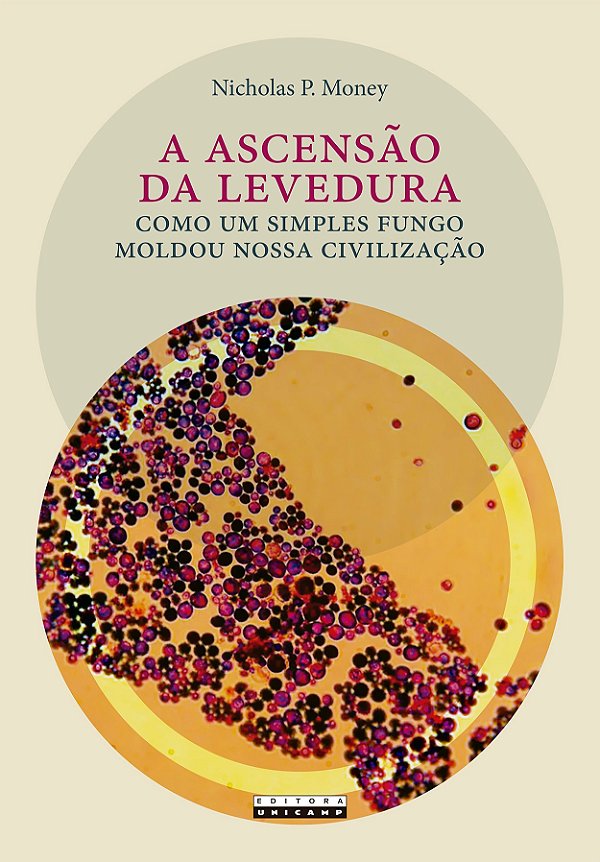 Livro A ascensão da levedura: como um simples fungo moldo...