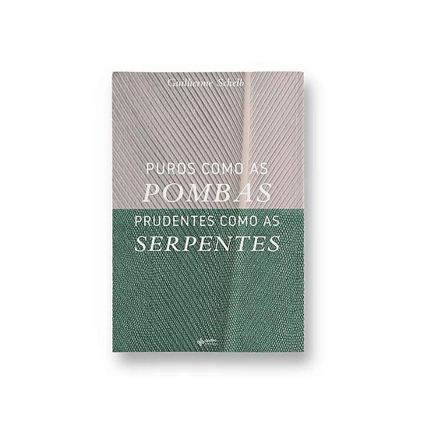 Livro Puros Como as Pombas Prudentes Como as Serpentes