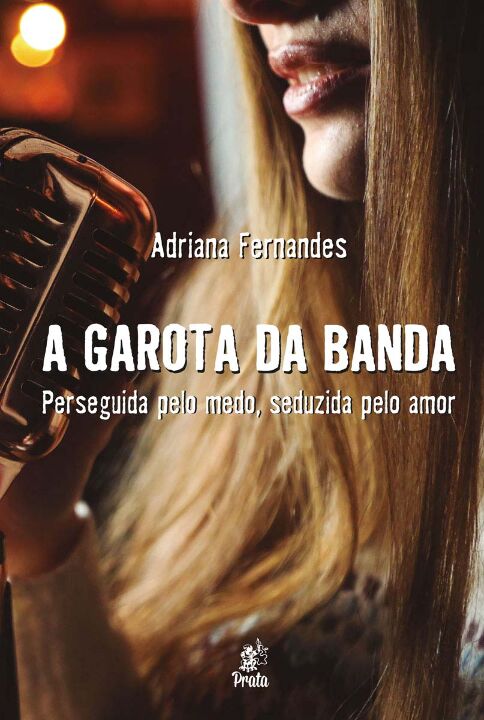 Livro A garota da banda: perseguida pelo medo, seduzida p...