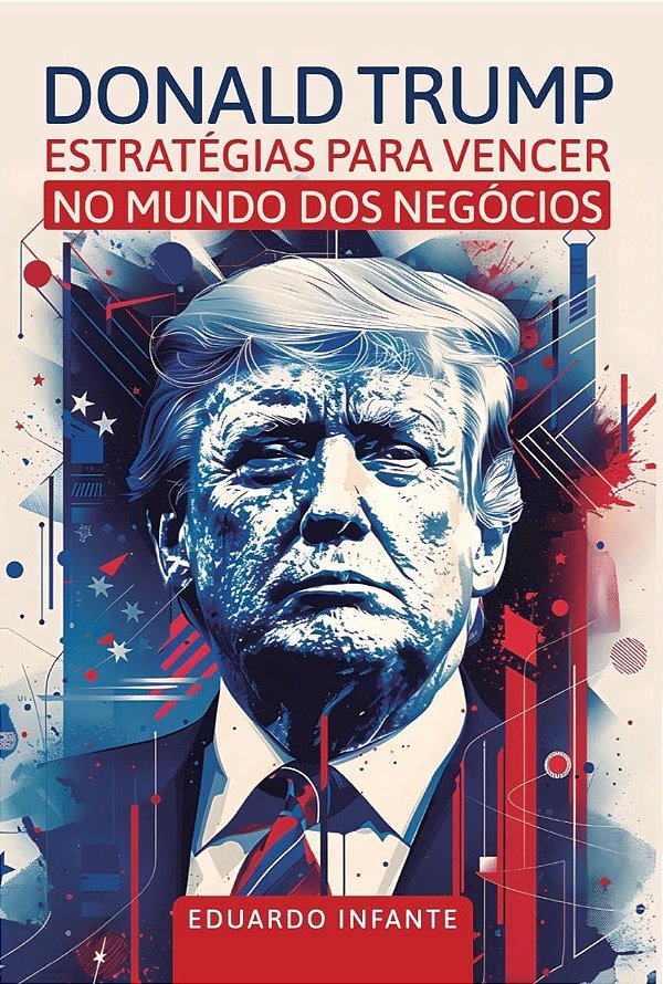 Livro Donald Trump - Estratégias Para Vencer No Mundo Dos Negóc...