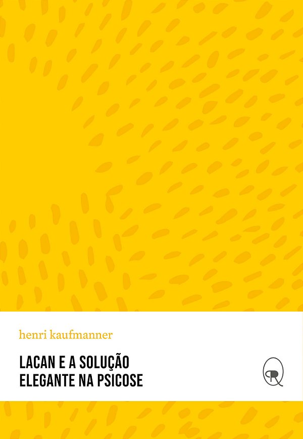 Livro Lacan e a solução elegante na psicose (Volume 6)