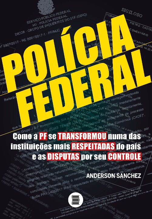 Livro Polícia Federal: como a PF se transformou numa das ...