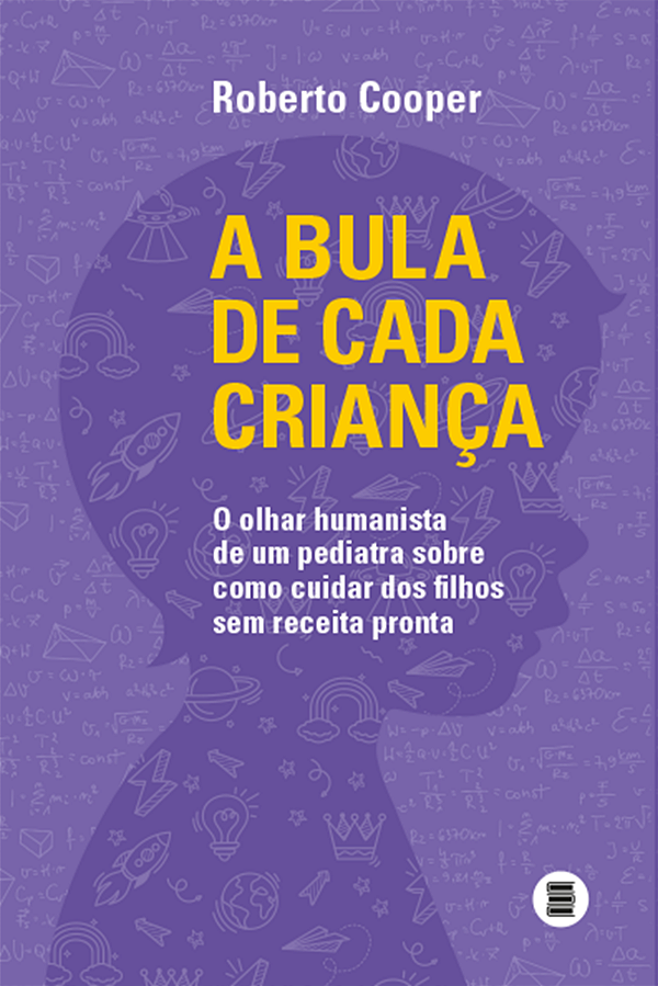 Livro A bula de cada criança: o olhar humanista de um ped...
