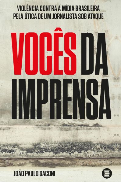 Livro Vocês da imprensa: Violência contra a mídia brasileira pe...