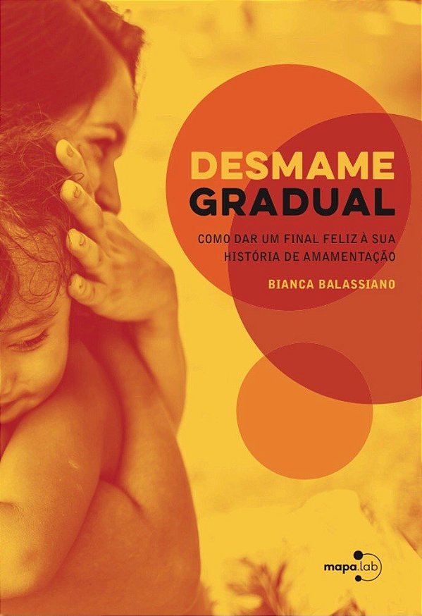 Livro Desmame gradual: como dar um final feliz à sua hist...