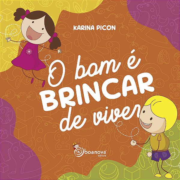 Livro O Bom É Brincar De Viver