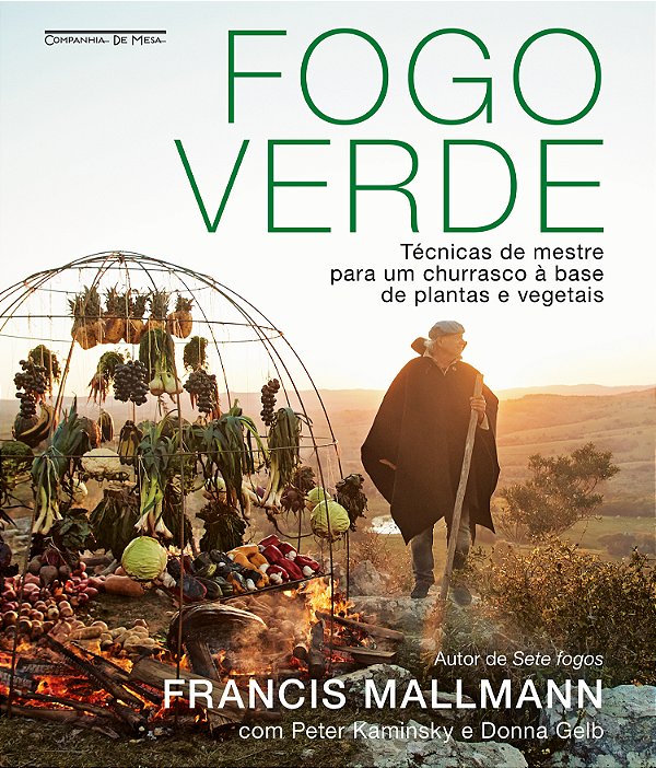 Livro Fogo Verde - Técnicas De Mestre Para Um Churrasco À...