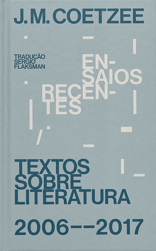 Livro Ensaios recentes: Textos sobre literatura (2006-201...