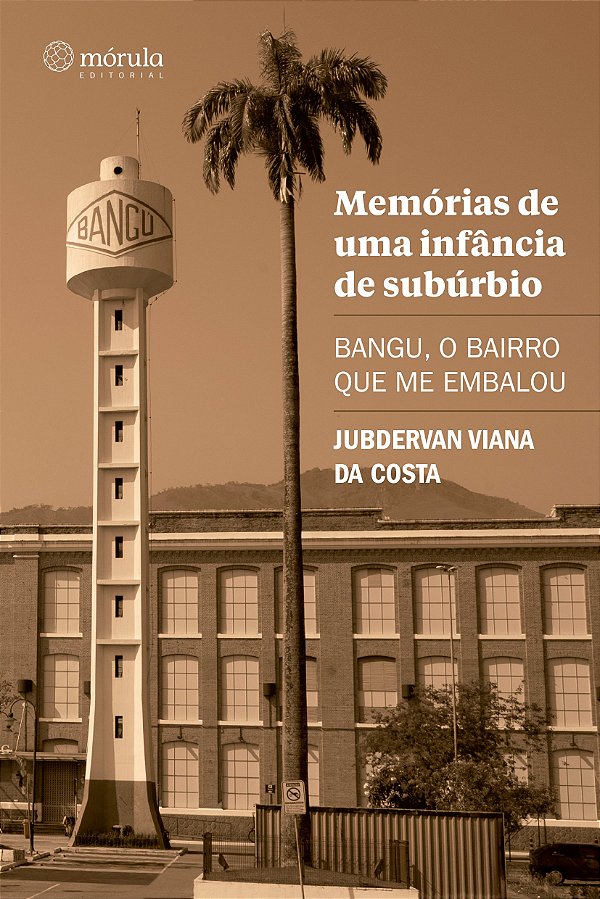 Livro Memórias de uma infância de subúrbio: Bangu, o bair...