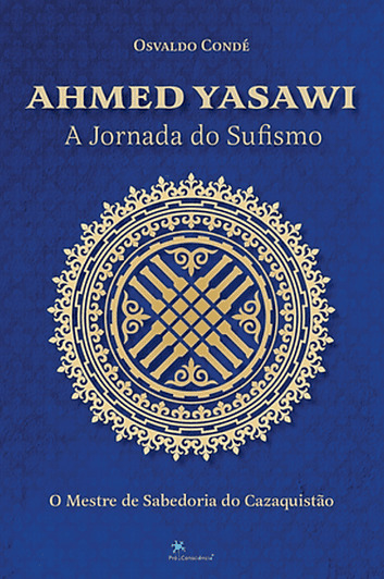 Livro Ahmed Yasawi - A jornada do sufismo: O mestre de sabedori...
