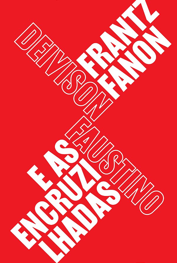 Frantz Fanon e As Encruzilhadas - Teoria, Política e Subj...