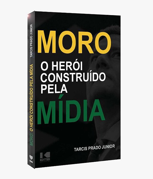 Livro Moro - O herói construído pela mídia