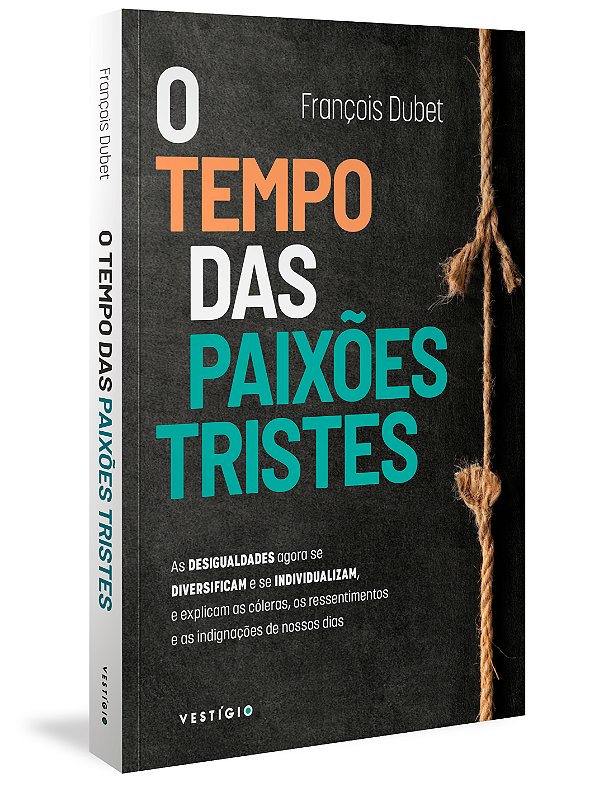 Livro O tempo das paixões tristes: as desigualdades agora...