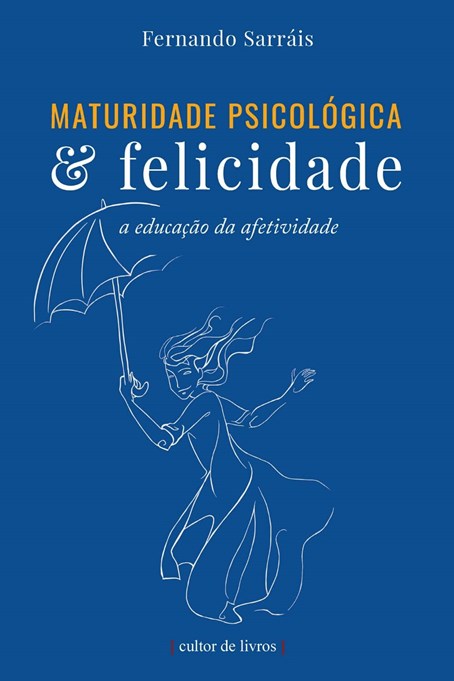Livro Maturidade Psicológica E Felicidade - A Educação Da...