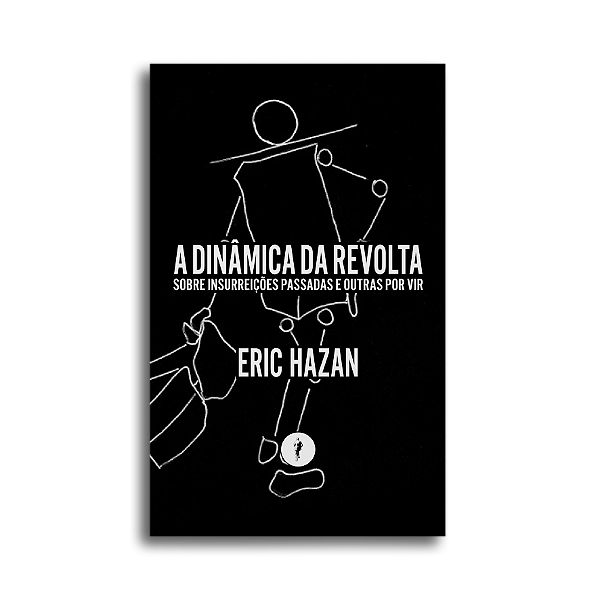 Livro A Dinâmica Da Revolta - Sobre Insurreições Passadas...