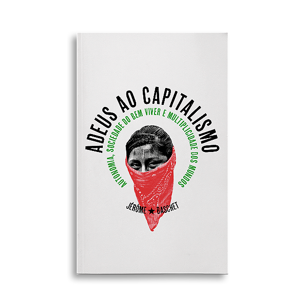 Livro Adeus Ao Capitalismo - Autonomia, Sociedade Do Bem ...