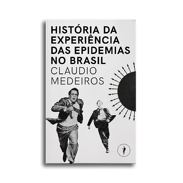 Livro História Da Experiência Das Epidemias No Brasil
