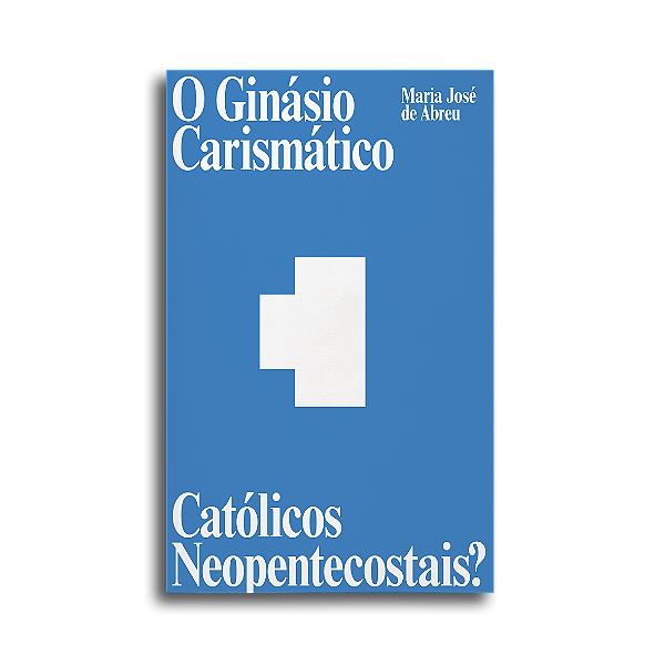 Livro O Ginásio Carismático - Católicos Neopentecostais?