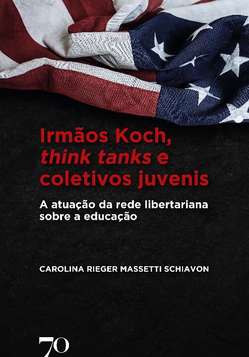Livro Irmãos Koch, think tanks e coletivos juvenis: a atu...