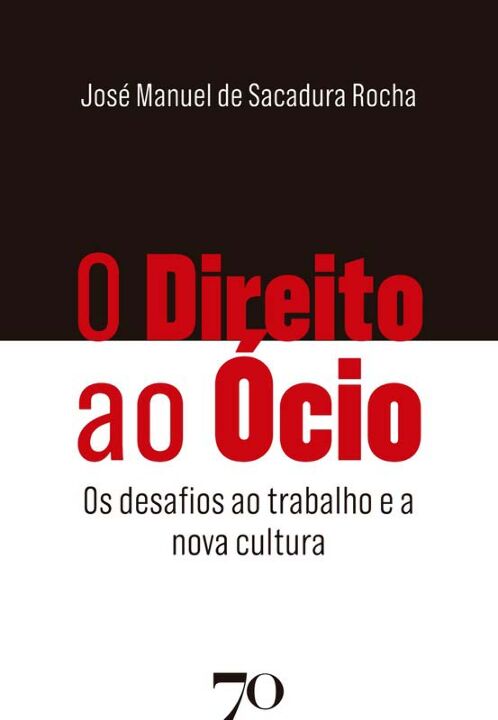 Livro O direito ao ócio: os desafios ao trabalho e a nova...
