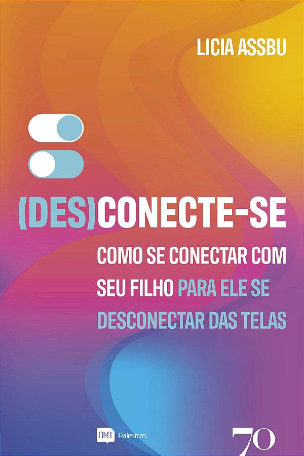 Livro (Des)conecte-se: como se conectar com seu filho par...