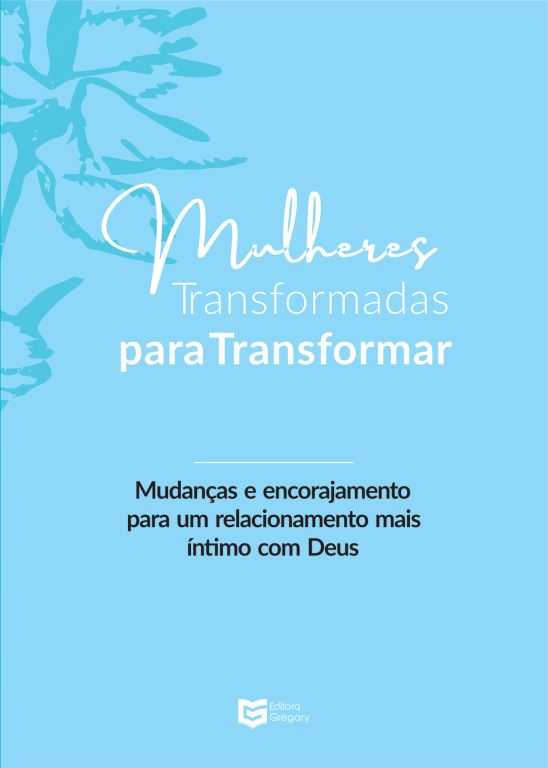 Livro Mulheres Transformadas para Transformar: Mudanças e...