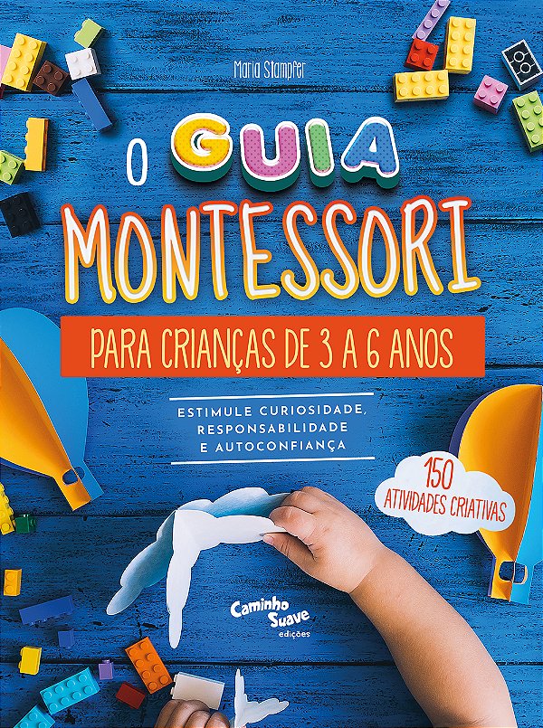 Livro O Guia Montessori Para Crianças De 3 A 6 Anos