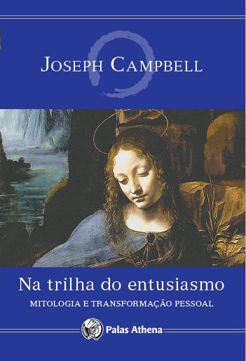 Livro Na Trilha Do Entusiasmo - Mitologia E A Transformaç...