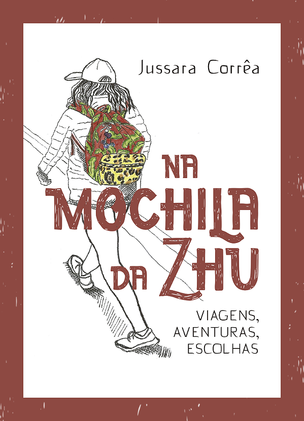Livro Na mochila da Zhu: Viagens, aventuras, escolhas