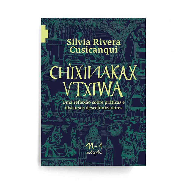 Livro Ch’ixinakax utxiwa: uma reflexão sobre práticas e discurs...