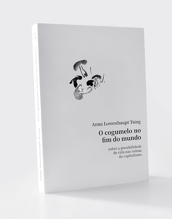 Livro O Cogumelo No Fim Do Mundo - Sobre A Possibilidade ...