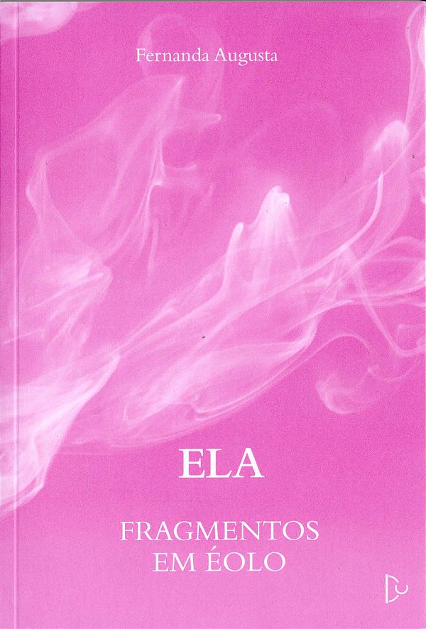 Livro Ela: Fragmantos Em Éolo