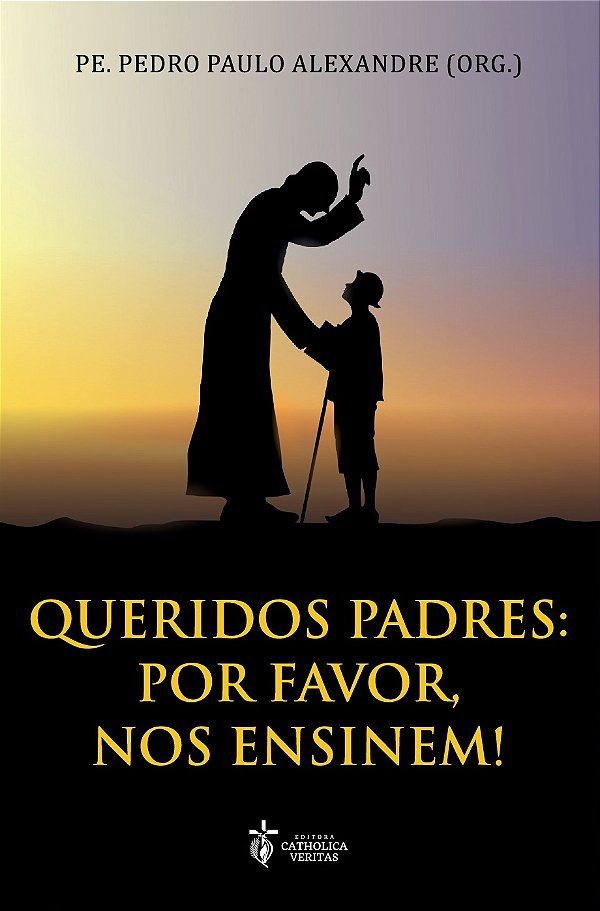 Livro Queridos Padres: Por Favor, Nos Ensinem!
