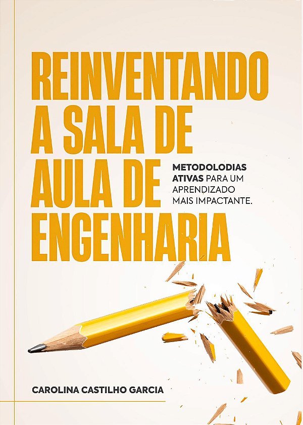 Livro Reinventando A Sala De Aula De Engenharia