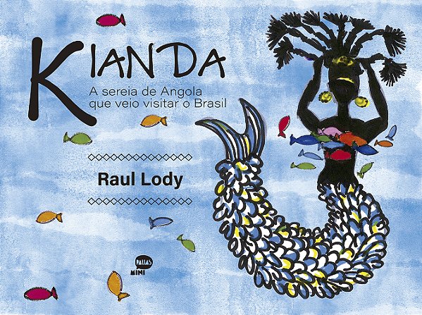 Livro Kianda: a sereia de Angola que veio visitar o Brasi...