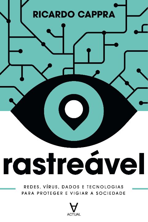 Livro Rastreável: redes, vírus, dados e tecnologias para ...