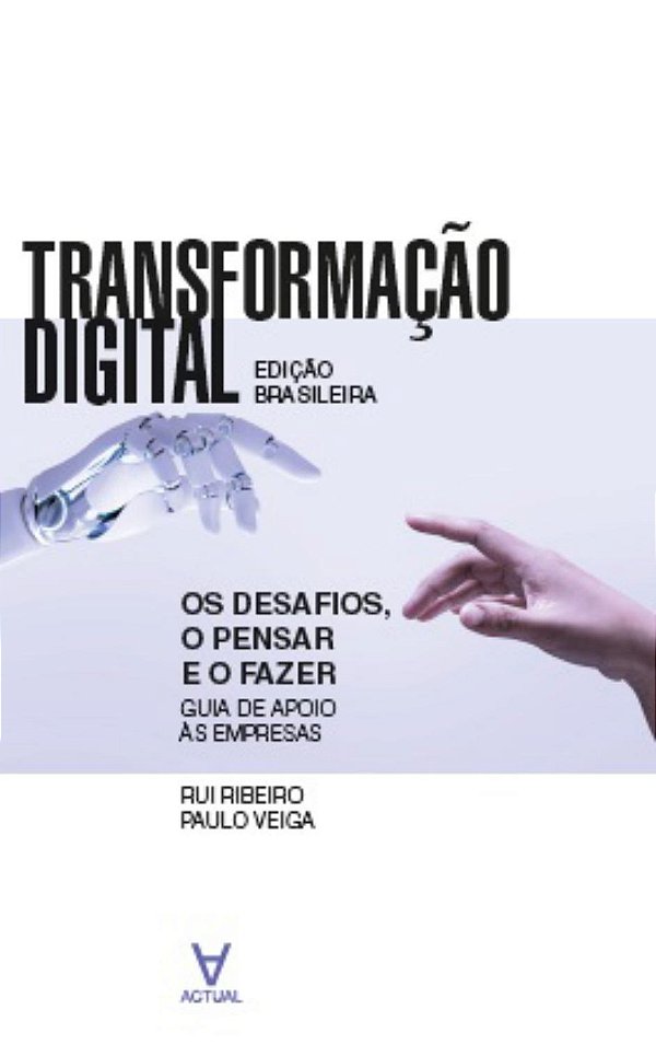 Livro Transformação digital: os desafios, o pensar e o fa...