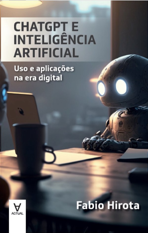 Livro Chatgpt e inteligência artificial: uso e aplicações...