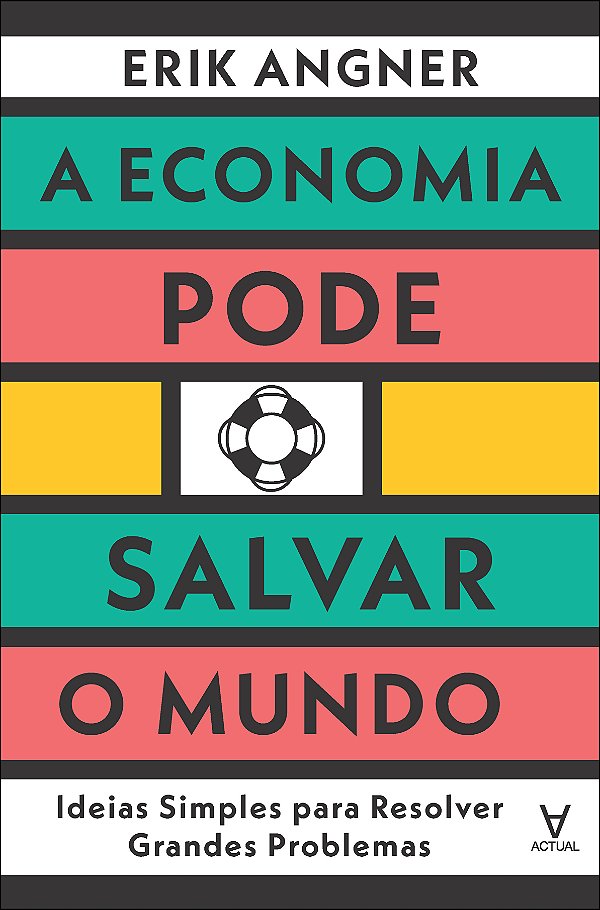 Livro A economia pode salvar o mundo: ideias simples para...