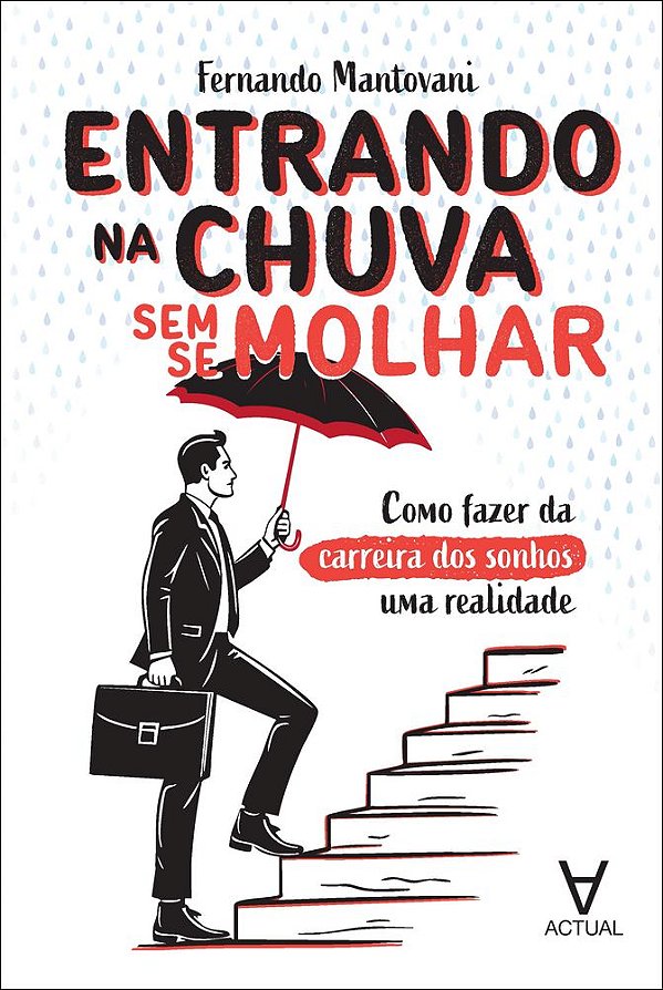 Livro Entrando na chuva sem se molhar: como fazer da carreira d...