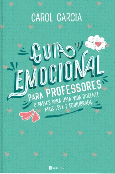 Livro Guia Emocional Para Professores - 8 Passos Para Uma...