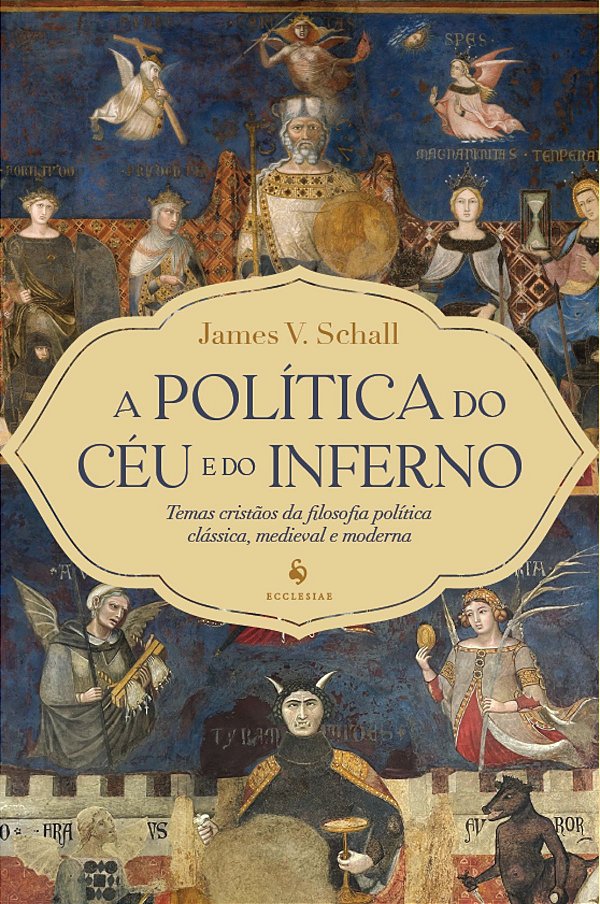 Livro A Política Do Céu E Do Inferno: Temas Cristãos Da Filosof...