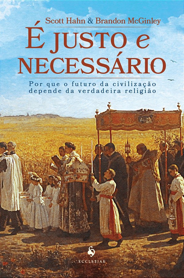 Livro É Justo E Necessário: Por Que O Futuro Da Civilizaç...